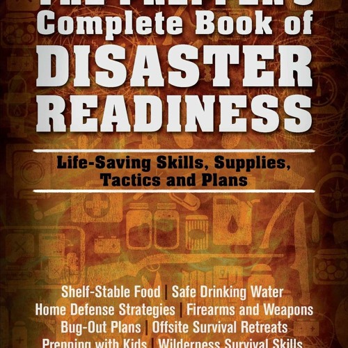 ❤READ❤ FREE ⚡PDF⚡ The Prepper's Complete Book of Disaster Readiness: Life-Savin