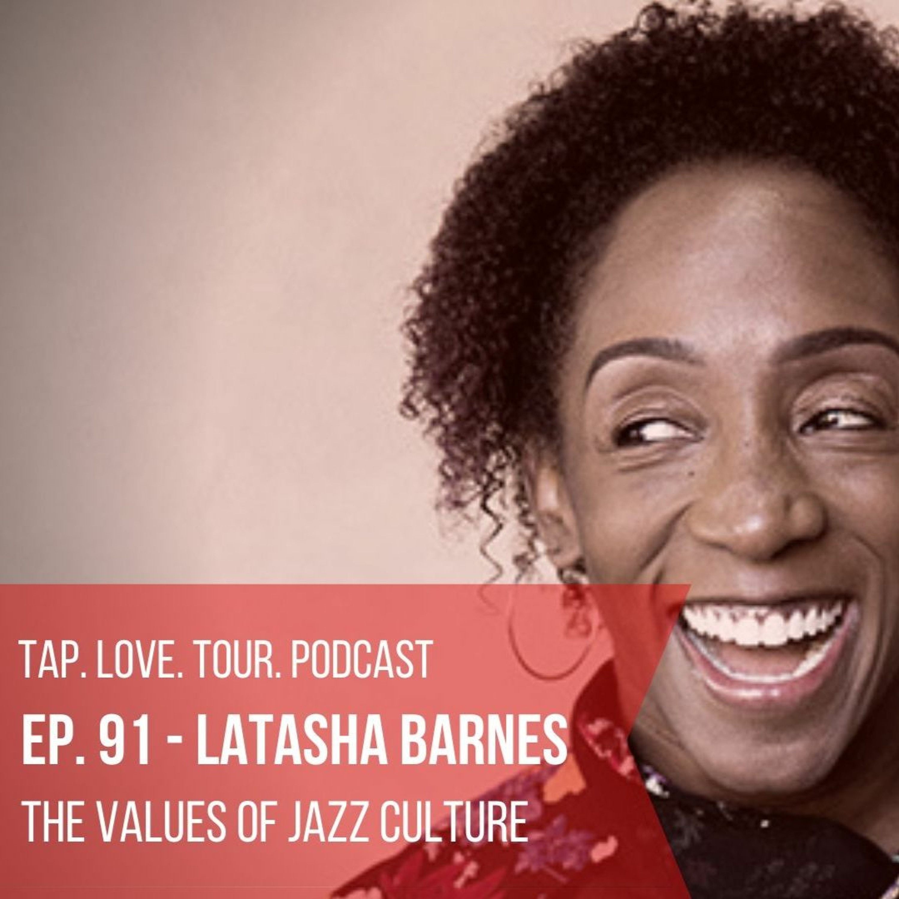 Episode 91: LaTasha Barnes - The Values of Jazz Culture
