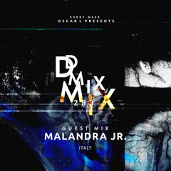 Malandra Jr. - Oscar L Presents - DMiX Radio Show 283