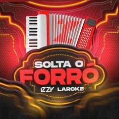 Izzy Silva, Laroke - Solta o Forró