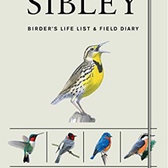 [Read] [PDF EBOOK EPUB KINDLE] The Sibley Birder's Life List and Field Diary (Sibley