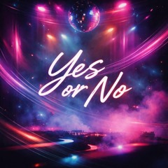 Yes Or No