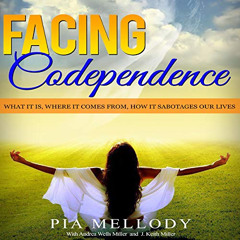 View KINDLE ✅ Facing Codependence: What It Is, Where It Comes from, How It Sabotages