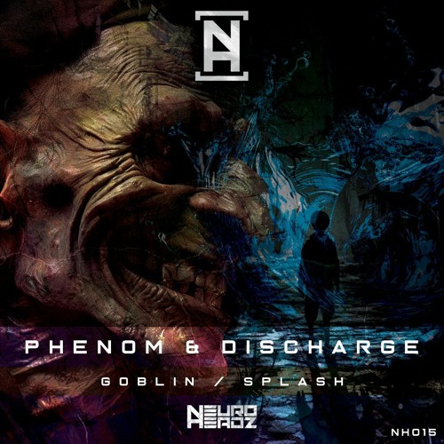 Phenom & Discharge 'Goblin' [Neuroheadz]