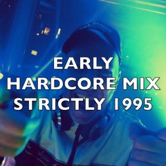 Early Hardcore | Strictly 1995 | Mix 360