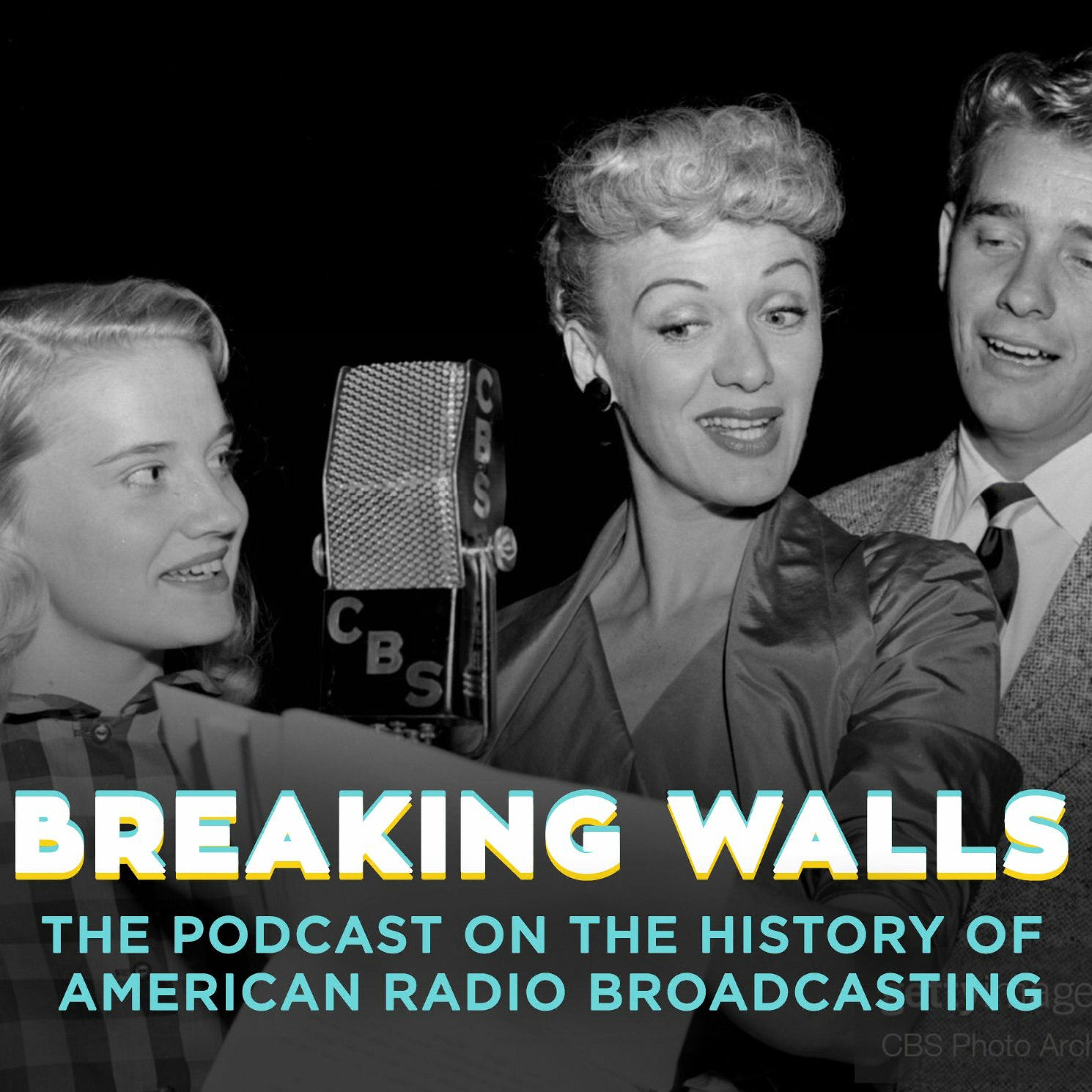 Breaking Walls: The Podcast on The History of American Radio Broadcasting