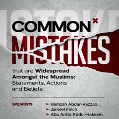 Mistakes Made in Acts of Worship Part 02 by Jameel Finch