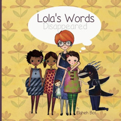DOWNLOAD EBOOK 📝 Lola's words disappeared by  Elaheh Bos EBOOK EPUB KINDLE PDF