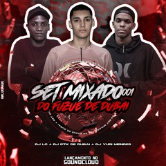 SET MIXADO 001 DO FUZUE DE DUBAI - DJ PTK DE DUBAI, DJ LC, DJ YURI MENDES (STUDIO MANILHÃO DIGITAL)