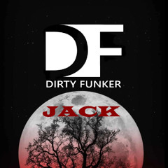DIRTY FUNKER -JACK