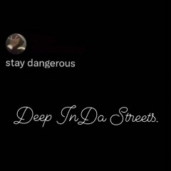Deep inDa Streets