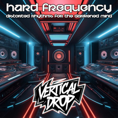 Vertical Drop - Hard Frequency Podcast 004