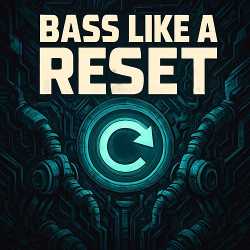Bass Like A Reset