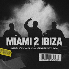 Miami 2 Ibiza (Sam Sidewayz Remix) (FREE DL)