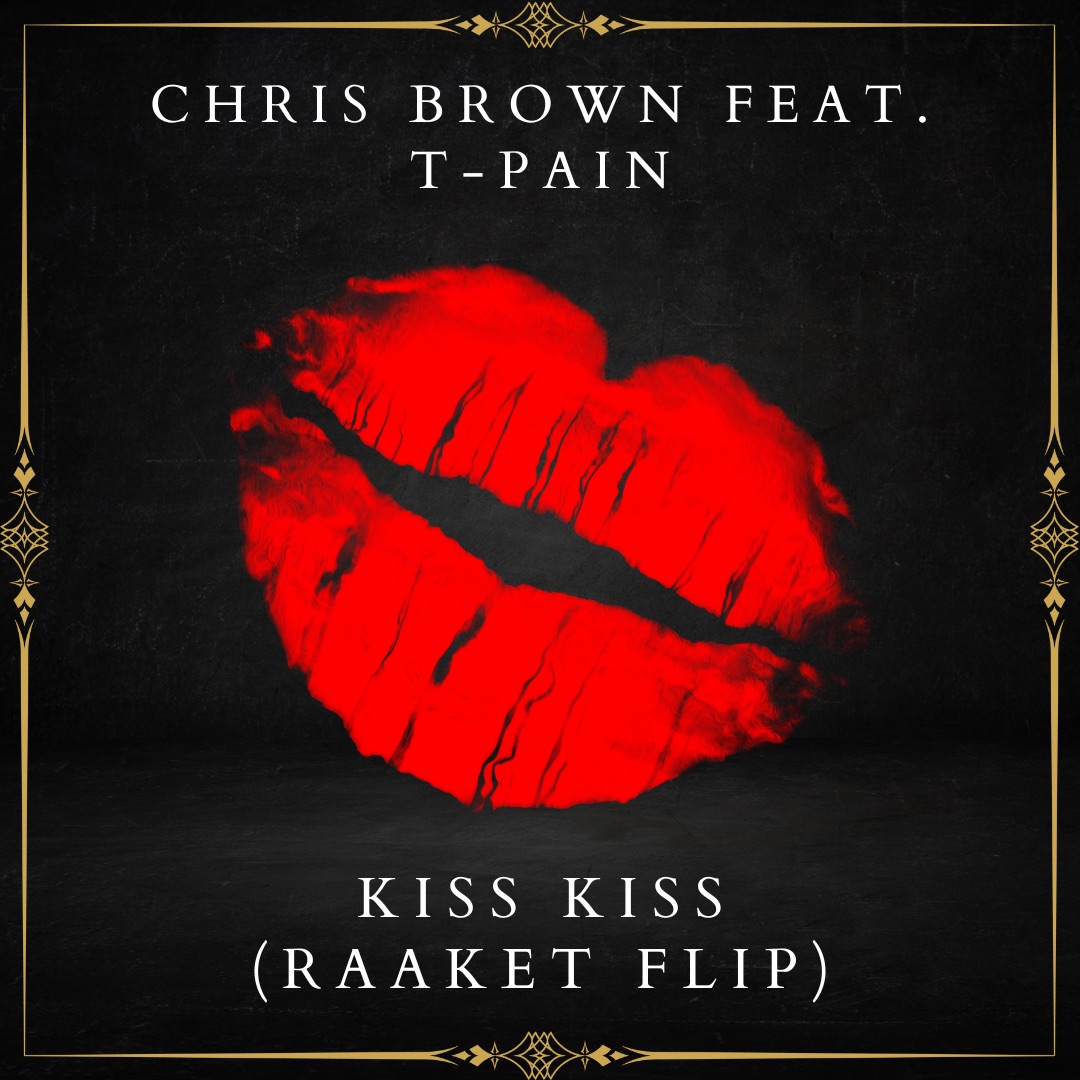 Chris Brown Feat. T-Pain – Kiss Kiss (Raaket Flip)