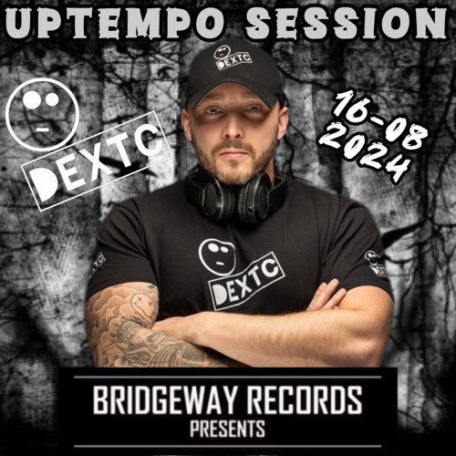 Bridgeway Records Presents ' Dextc ' 16-08-2024 || UPTEMPO || NEXT-GEN HARDCORE || SESSION ||