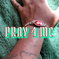 PRAY 4 ME