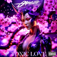 ORGOTH - TOXIC LOVE