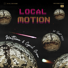 Local Motion at Evil Genius September 2025 with Cyril Orson and Wattsson
