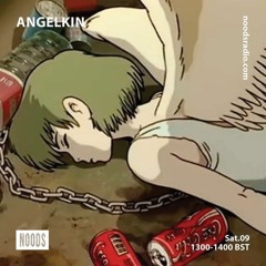 Angelkin - 9th October 21 [Noods Radio]