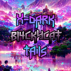 BL4CKYCAT & X-DarkTails - Dream Magic