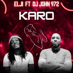 ELJI X DJ JOHN 972 - KARO (Mariage Shatta Riddim)