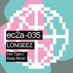Longeez - Hol' Tight