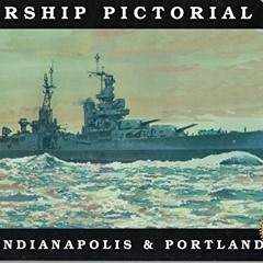 Access EBOOK ✉️ Warship Pictorial No. 10: Indianapolis & Portland by  Steve Wiper [EP