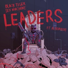 Black Tiger Sex Machine - Leaders (ft. Alborosie)