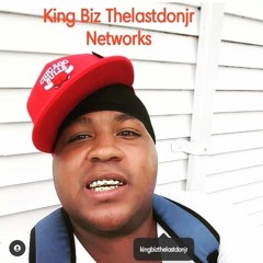 Stream King Biz Thelastdonjr's Network's, Inc., et al music | Listen to  songs, albums, playlists for free on SoundCloud
