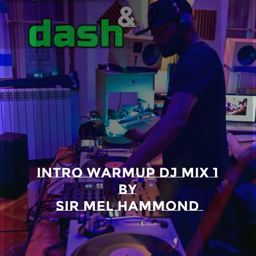 DJ Mel Hammond Warmup DJ MIX1 - Ash & Dash Live Act Duo - Skender daBALKANIMAL & Sir MEL HAMMOND