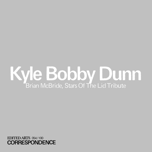 Kyle Bobby Dunn ~ Correspondence Nº 54