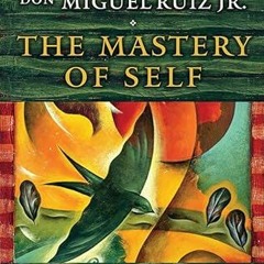 ~>Free Downl0ad The Mastery of Self: A Toltec Guide to Personal Freedom (Toltec Mastery Series)