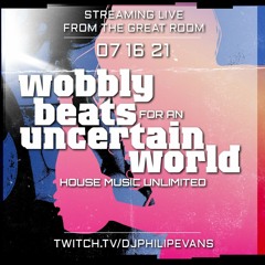 Wobbly Beats | 07-16-21