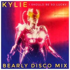 I Should Be So Lucky (Bearly Disco Mix)