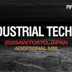 INDUSTRIAL TECHNO 160-175 BPM MIX 2025AW/ADDITIONAL MIX
