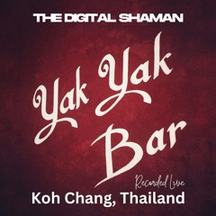 Yak Yak Bar, Koh Chang, Thailand (The Digital Shaman)