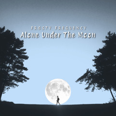 Alone Under The Moon
