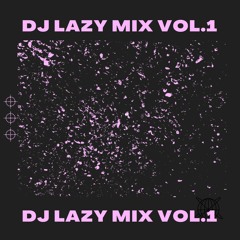 Lazy in the mix Vol.1