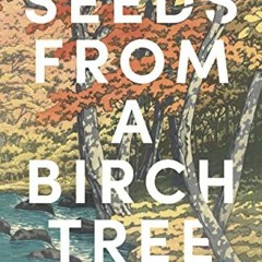 [Get] PDF 🧡 Seeds from a Birch Tree: Writing Haiku and the Spiritual Journey: 25th A