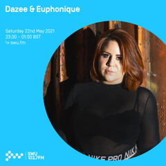 Dazee & Euphonique 22ND MAY 2021