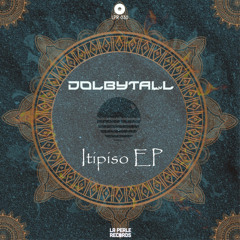 PREMIERE: Dolbytall - Itipiso (Original Mix) [La Perle Records]