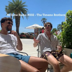 NoTime Radio #002 - The Timeno Brothers