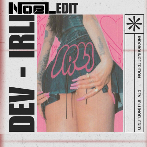 Dev - IRLI (NOEL Edit Booty Edit) | BUY = FREE DOWNLOAD