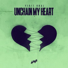 Yigit Unal - Unchain My Heart