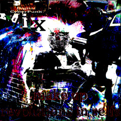 Kach - Make Up Revolutions In Selfs x Grid Vol.19-22 [Hardcore CyberPunk Mix's]