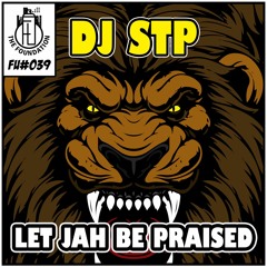 DJ STP - Let Jah Be Praised