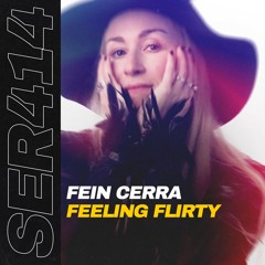 Fein Cerra - Feeling Flirty (Radio Edit) - SERIAL