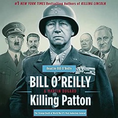 [DOWNLOAD] ⚡️ PDF Killing Patton The Strange Death of World War II's Most Audacious General