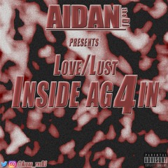 Love/Lust: INSIDE AG4IN